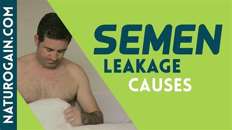 why do i leak so much precum|Semen Leakage: Causes and Treatment